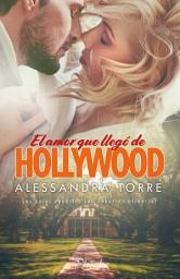 Icon image El amor que llegó de Hollywood