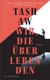 Icon image Wir, die Überlebenden: Roman
