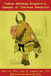Icon image The Yellow Monkey Emperor's Classic of Chinese Medicine
