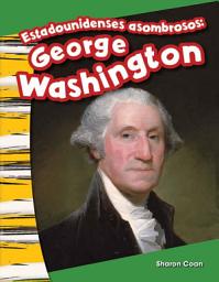 Icon image Estadounidenses asombrosos: George Washington