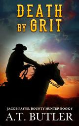 Icon image Death by Grit: A Western Adventure