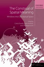 Icon image The Construal of Spatial Meaning: Windows into Conceptual Space