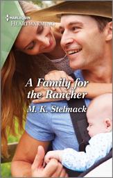 Icon image A Family for the Rancher: A Clean and Uplifting Romance