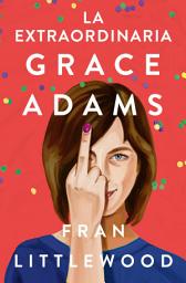 Icon image La extraordinaria Grace Adams
