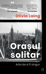 Icon image Orașul solitar: arta de a fi singur