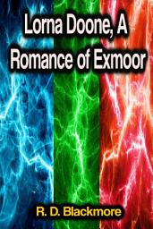 Icon image Lorna Doone, A Romance of Exmoor