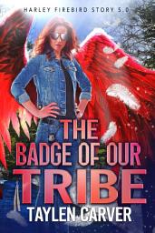 Icon image The Badge of Our Tribe