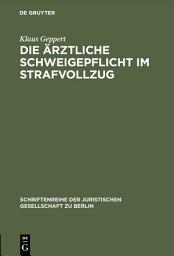 Icon image Die ärztliche Schweigepflicht im Strafvollzug: Vortrag gehalten vor der Juristischen Gesellschaft zu Berlin am 4. Mai 1983