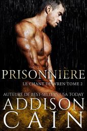 Icon image Prisonnière (Le chant de Wren, Tome 2): Une dark romance paranormale