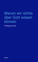 Icon image Warum wir nichts über Gott wissen können: Ausgabe 2