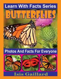 Icon image Butterflies Photos and Facts for Everyone: Amazing Animal Pictures in Nature