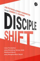 Icon image DiscipleShift: Lima Perubahan yang Menolong Gereja Anda Membuat Murid yang Menghasilkan Murid