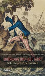 Icon image Untergang und neue Fahrt: Schiffbruch in der Neuzeit