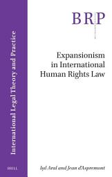 Icon image Expansionism in International Human Rights Law