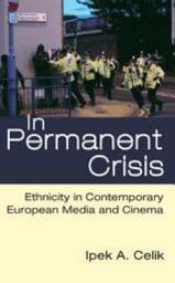 Icon image In Permanent Crisis: Ethnicity in Contemporary European Media and Cinema