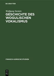 Icon image Geschichte des wogulischen Vokalismus
