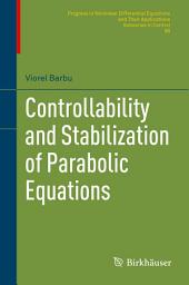 Icon image Controllability and Stabilization of Parabolic Equations