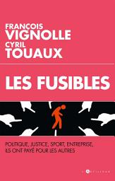 Icon image Les Fusibles: Enquête sur ceux qui payent à la place des autres