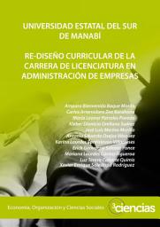 Icon image UNIVERSIDAD ESTATAL DEL SUR DE MANABÍ. RE-DISEÑO CURRICULAR DE LA CARRERA DE LICENCIATURA EN ADMINISTRACIÓN DE EMPRESAS