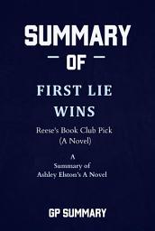 Icon image Summary of First Lie Wins by Ashley Elston: Reese's Book Club Pick (A Novel)