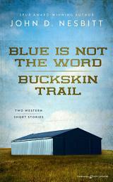 Icon image Blue Is Not the Word / Buckskin Trail