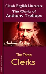 Icon image The Three Clerks: Trollope's Works