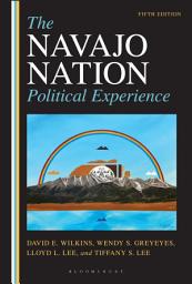Icon image The Navajo Nation Political Experience: Edition 5