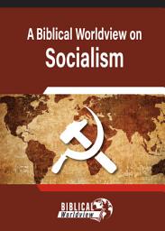 Icon image A Biblical Worldview on Socialism