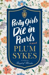 Icon image Party Girls Die in Pearls: An Oxford Girl Mystery