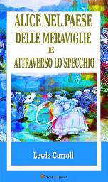 Icon image Alice nel Paese delle meraviglie e Attraverso lo specchio