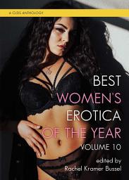 Icon image Best Women's Erotica of the Year, Volume 10