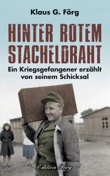 Icon image Hinter rotem Stacheldraht: Ein Kriegsgefangener erzählt von seinem Schicksal
