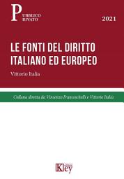 Icon image Le fonti del diritto italiano ed europeo