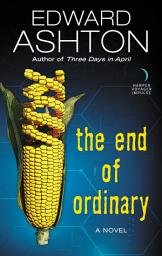 Icon image The End of Ordinary: A Novel