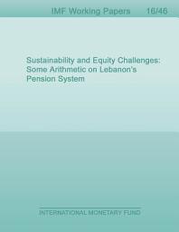 Icon image Sustainability and Equity Challenges: Some Arithmetic on Lebanon’s Pension System