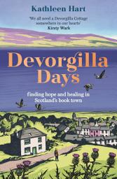 Icon image Devorgilla Days: finding hope and healing in Scotland's book town