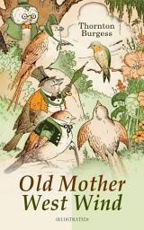 Icon image Old Mother West Wind (Illustrated): Children's Bedtime Story Book