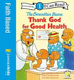 Icon image Berenstain Bears, Thank God for Good Health: Level 1