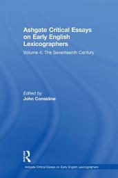 Icon image Ashgate Critical Essays on Early English Lexicographers: Volume 4: The Seventeenth Century