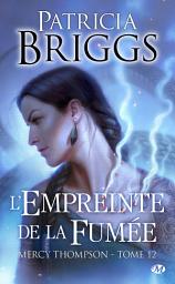 Icon image Mercy Thompson, T12 : L'Empreinte de la fumée