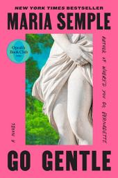 Icon image Go Gentle: Oprah's Book Club