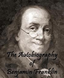 Icon image The Autobiography of Benjamin Franklin