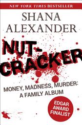Icon image Nutcracker: Money, Madness, Murder: A Family Album