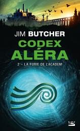 Icon image Codex Aléra, T2 : La Furie de l'Academ