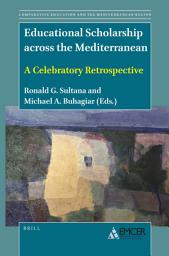 Icon image Educational Scholarship across the Mediterranean: A Celebratory Retrospective