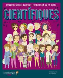 Icon image Científiques: Astrònomes, biòlogues, enginyeres i moltes més que han fet història