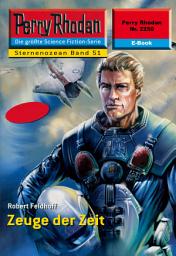 Icon image Perry Rhodan 2250: Zeuge der Zeit: Perry Rhodan-Zyklus "Der Sternenozean"