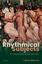 Icon image Rhythmical Subjects: The Measures of the Modern