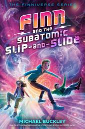 Icon image Finn and the Subatomic Slip-and-Slide