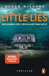 Icon image LITTLE LIES – Wer einmal lügt, dem glaubt man nicht: Thriller – Der neue Bestseller mit Gänsehautgarantie